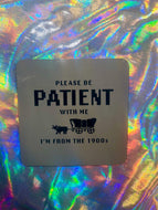 Please be Patient Coaster