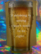 Drinking is Wrong Coozie