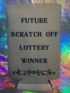 Future Lottery Winner Coozie