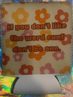 C*nt Coozie