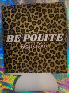 Be Polite Coozie