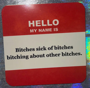 Bitches Name-tag Coaster