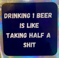Taking Half a Shit Coaster