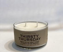 Load image into Gallery viewer, Thirsty Thursday Candle
