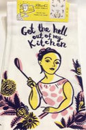 Get The Hell Out Of My Kitchen Dish Towel