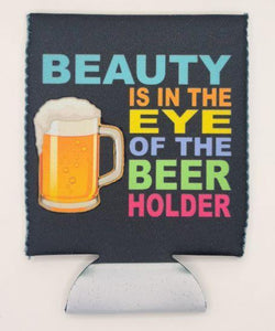 Beauty Is In The Eye Coozie X