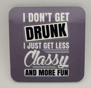 Drunk Get Classy Coaster X