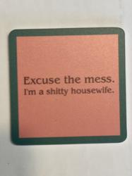 Sh*tty Housewive Coaster