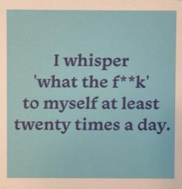 I Whisper What The F*ck Coaster
